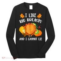 I Like Big Breasts And I Cannot Lie Thanksgiving Turkey Long Sleeve Shirt thumb 0