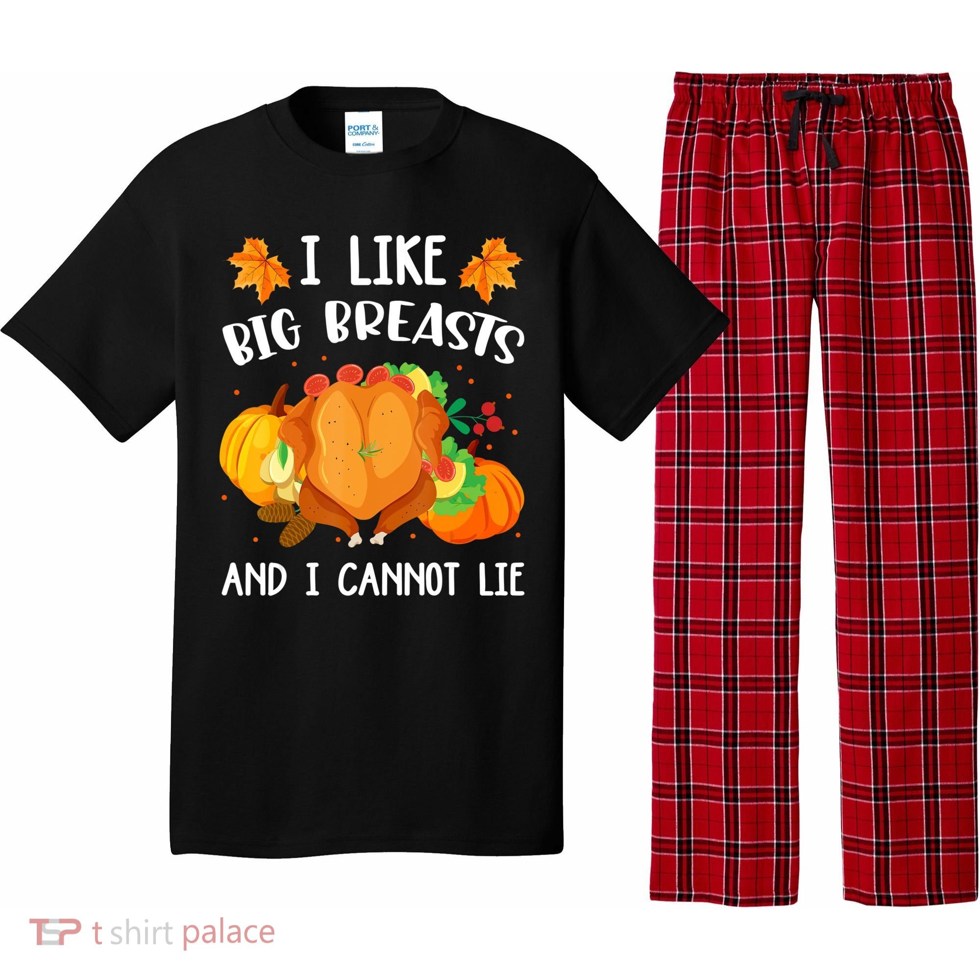 I Like Big Breasts And I Cannot Lie Thanksgiving Turkey Pajama Set