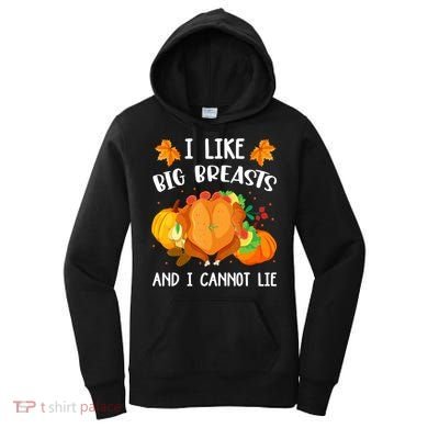 I Like Big Breasts And I Cannot Lie Thanksgiving Turkey Women's Hoodie
