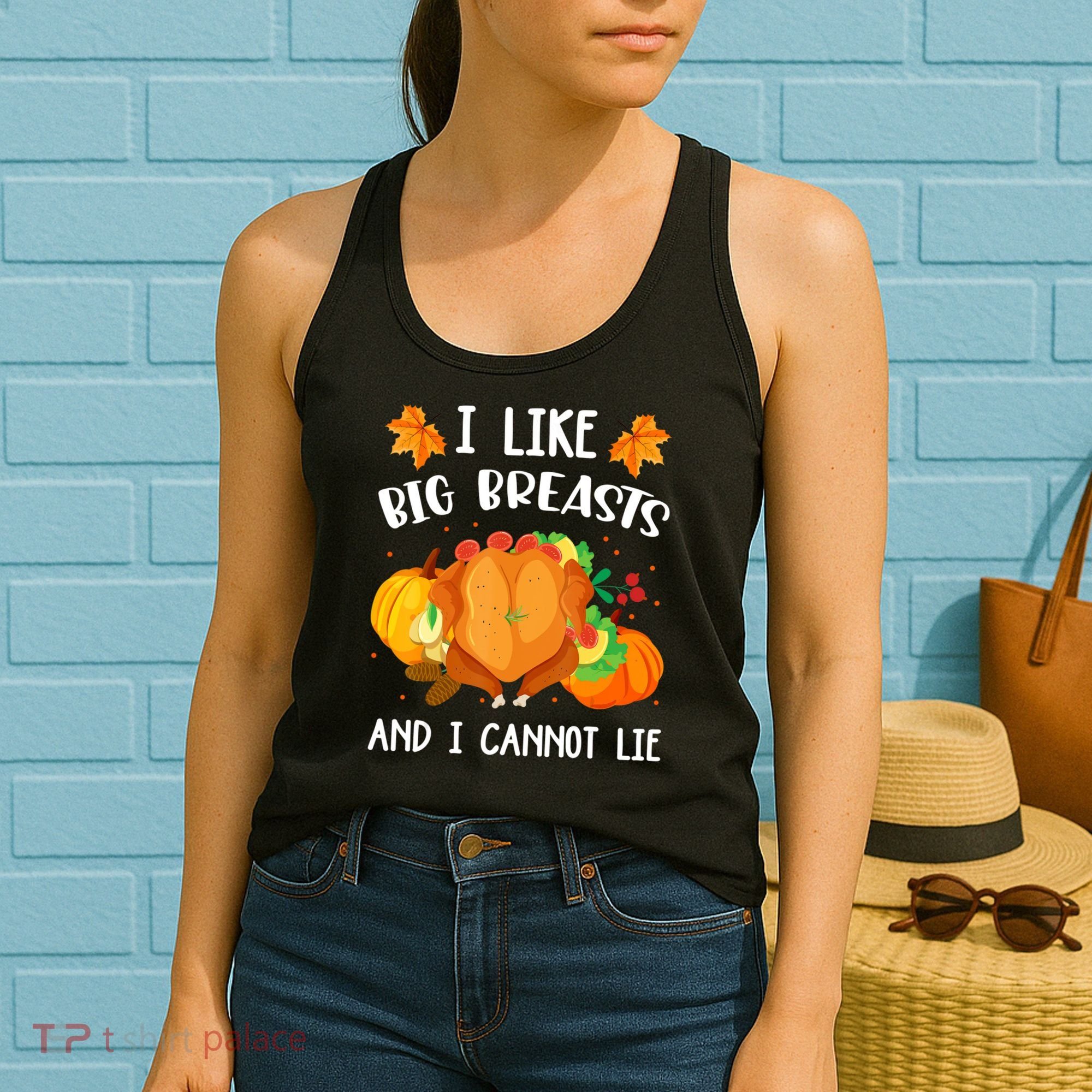 I Like Big Breasts And I Cannot Lie Thanksgiving Turkey Women's Tank Top