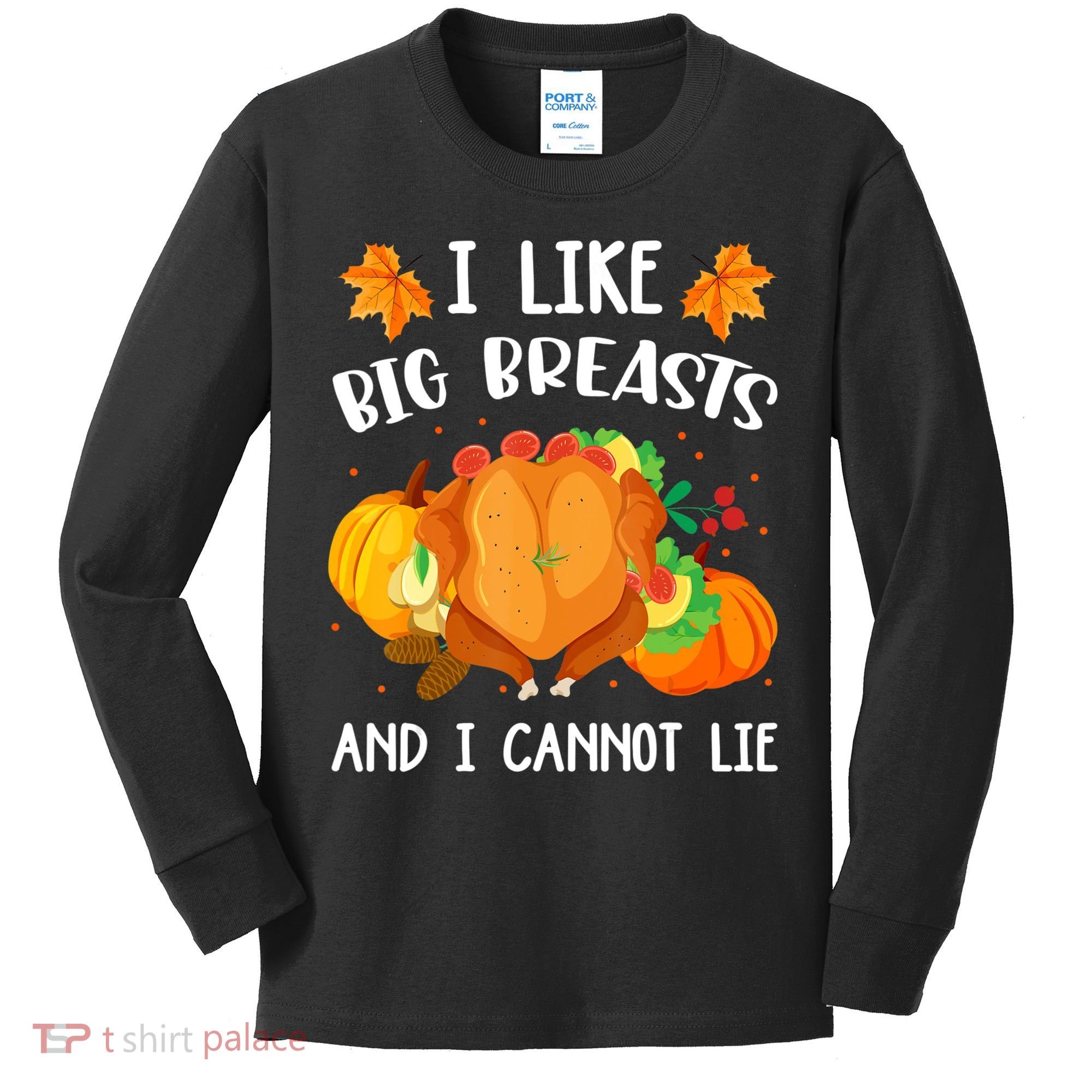 I Like Big Breasts And I Cannot Lie Thanksgiving Turkey Kids Long Sleeve Shirt