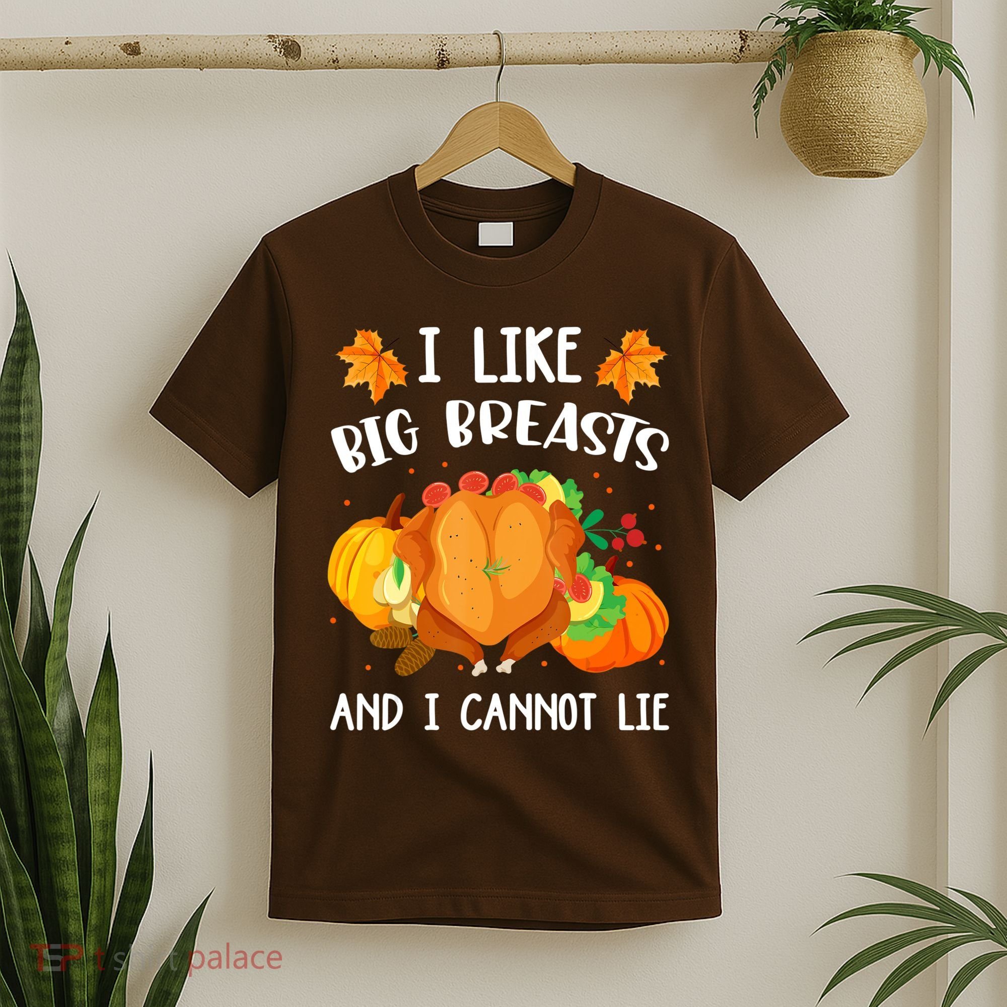 I Like Big Breasts And I Cannot Lie Thanksgiving Turkey T-Shirt
