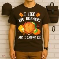 I Like Big Breasts And I Cannot Lie Thanksgiving Turkey T-Shirt thumb 6