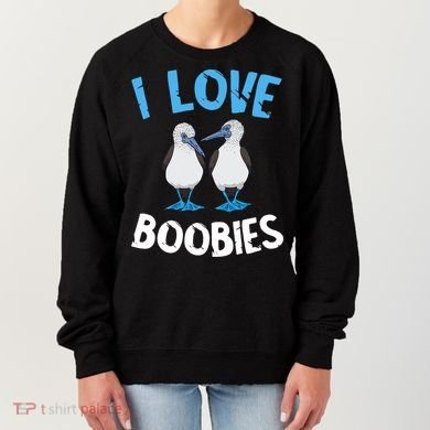I Love Boobies Funny Blue Footed Women's Sweatshirt