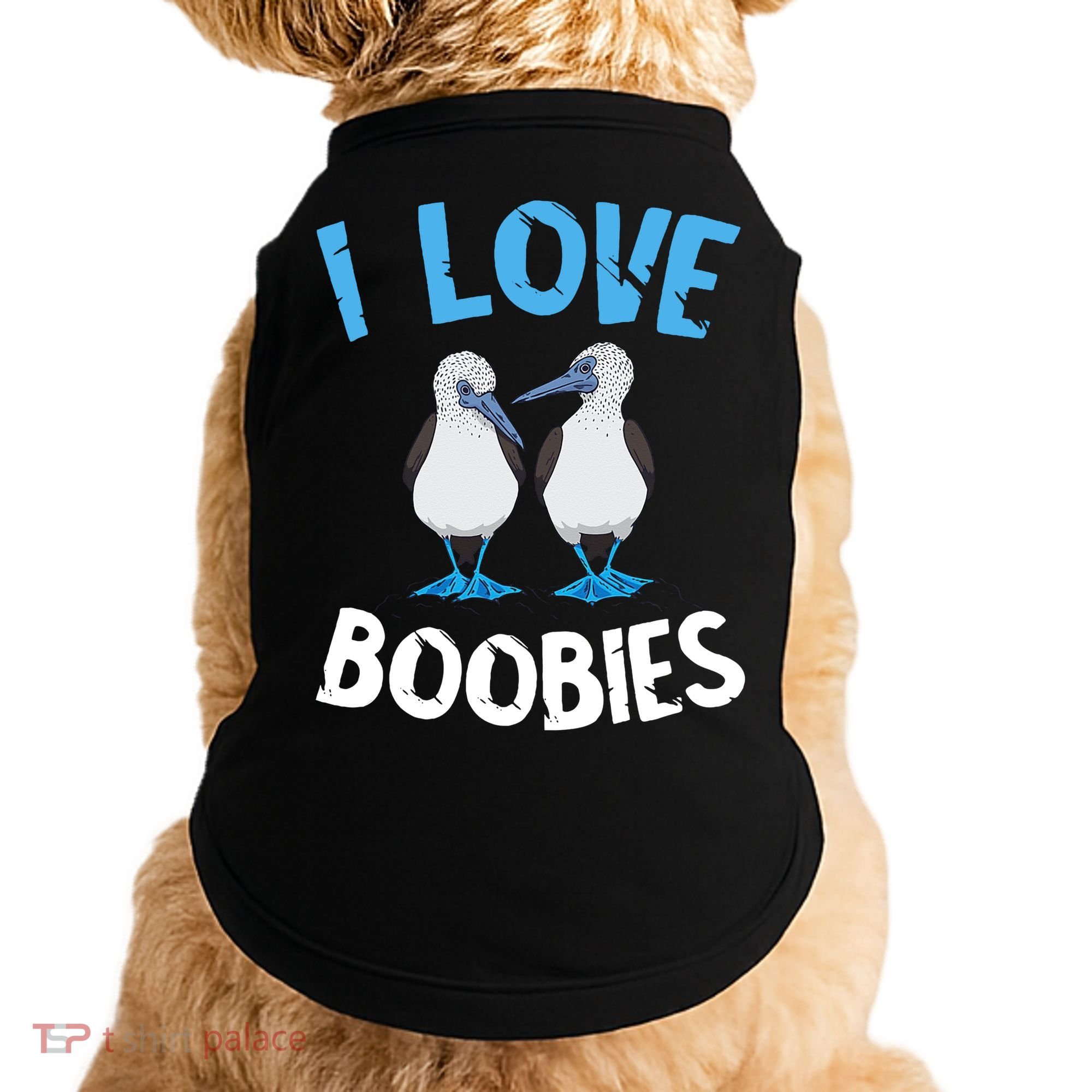 I Love Boobies Funny Blue Footed Doggie Tank