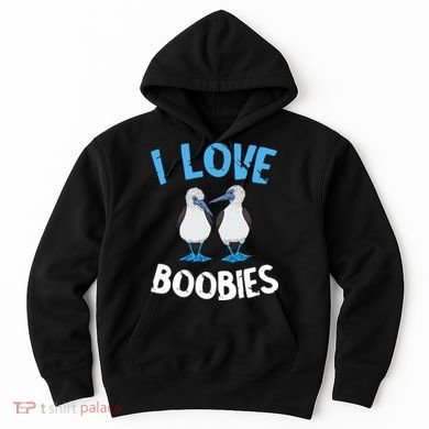 I Love Boobies Funny Blue Footed Hoodie