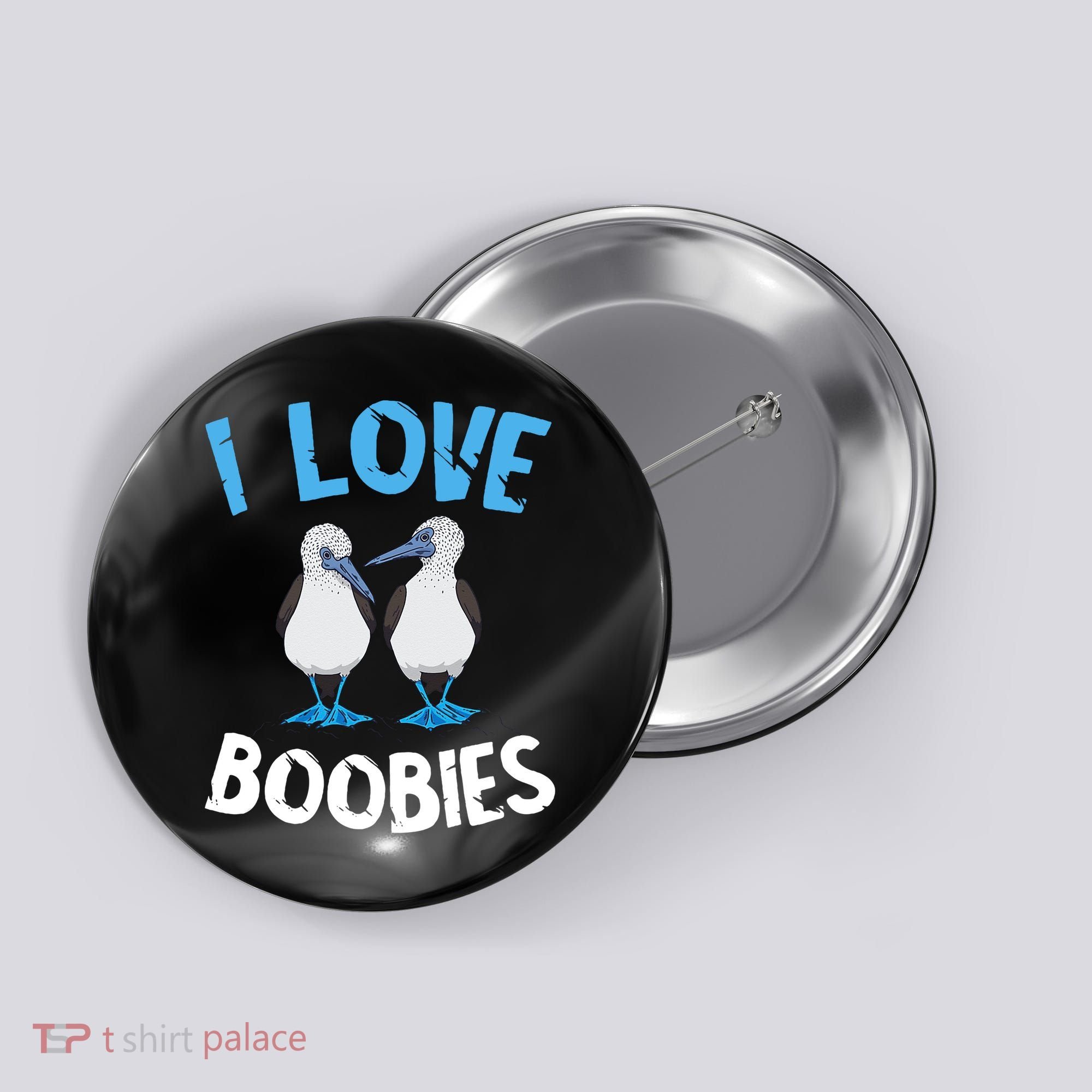 I Love Boobies Funny Blue Footed Button
