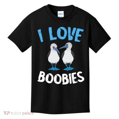 I Love Boobies Funny Blue Footed Kids T-Shirt
