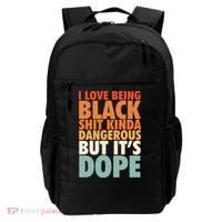 I Love Being Black History Kinda Dangerous But It's Dope Gift Backpack thumb 0