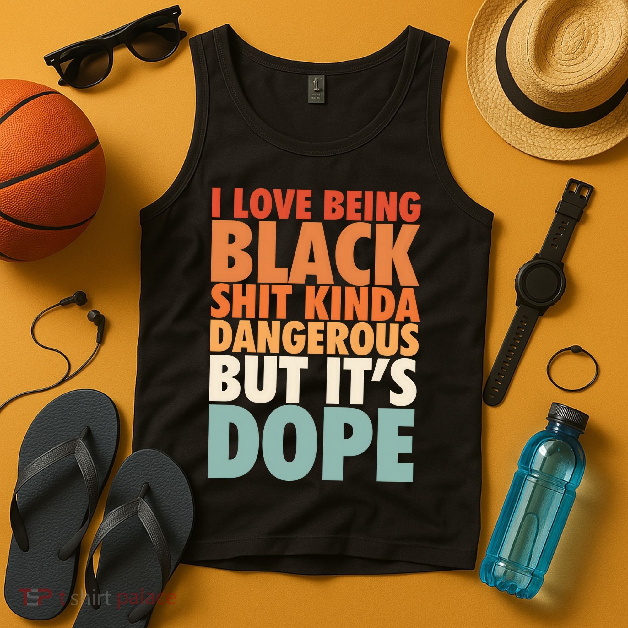I Love Being Black History Kinda Dangerous But It's Dope Gift Tank Top
