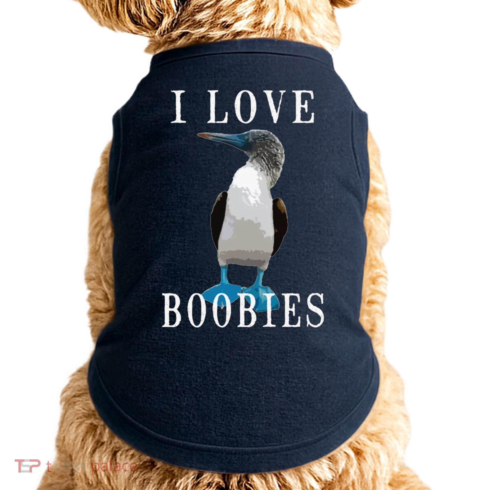 I Love Boobies Blue Footed Boobie Bird Doggie Tank