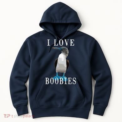 I Love Boobies Blue Footed Boobie Bird Hoodie