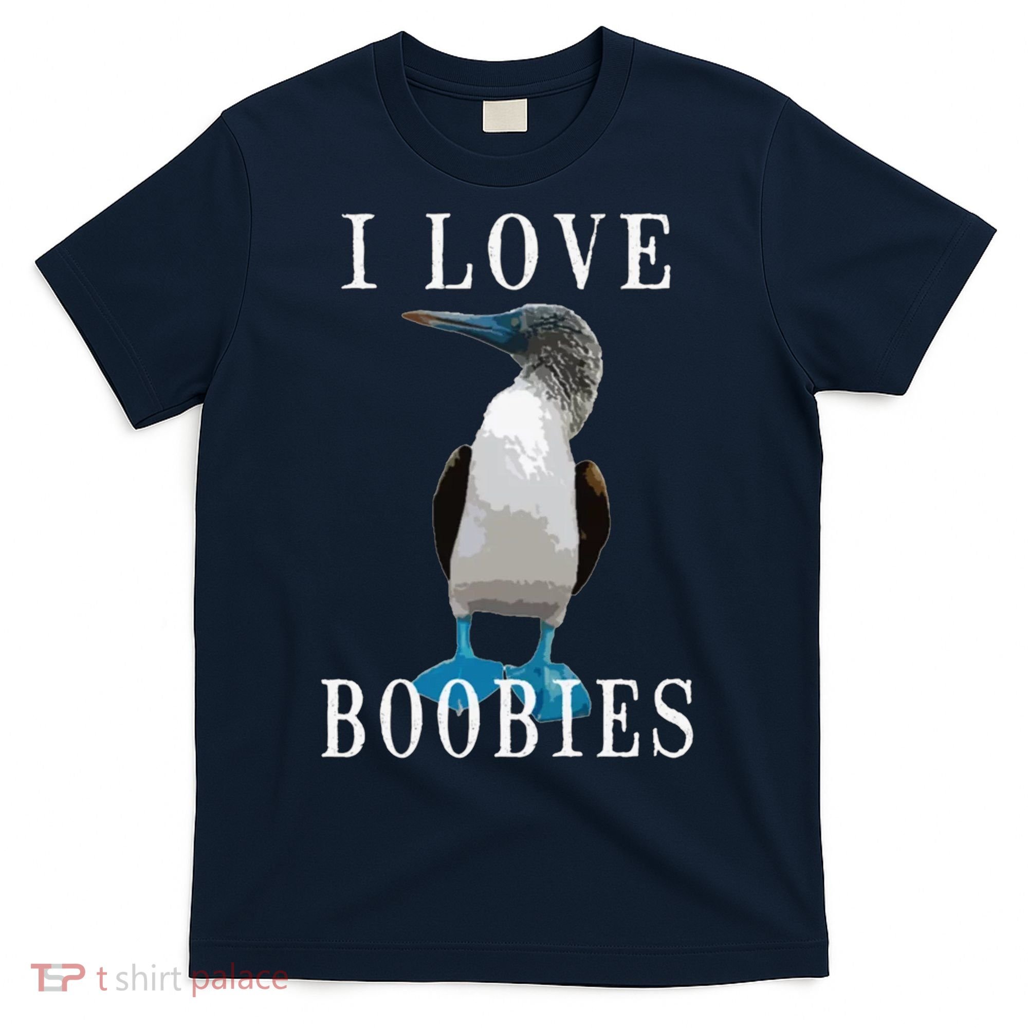 I Love Boobies Blue Footed Boobie Bird T-Shirt