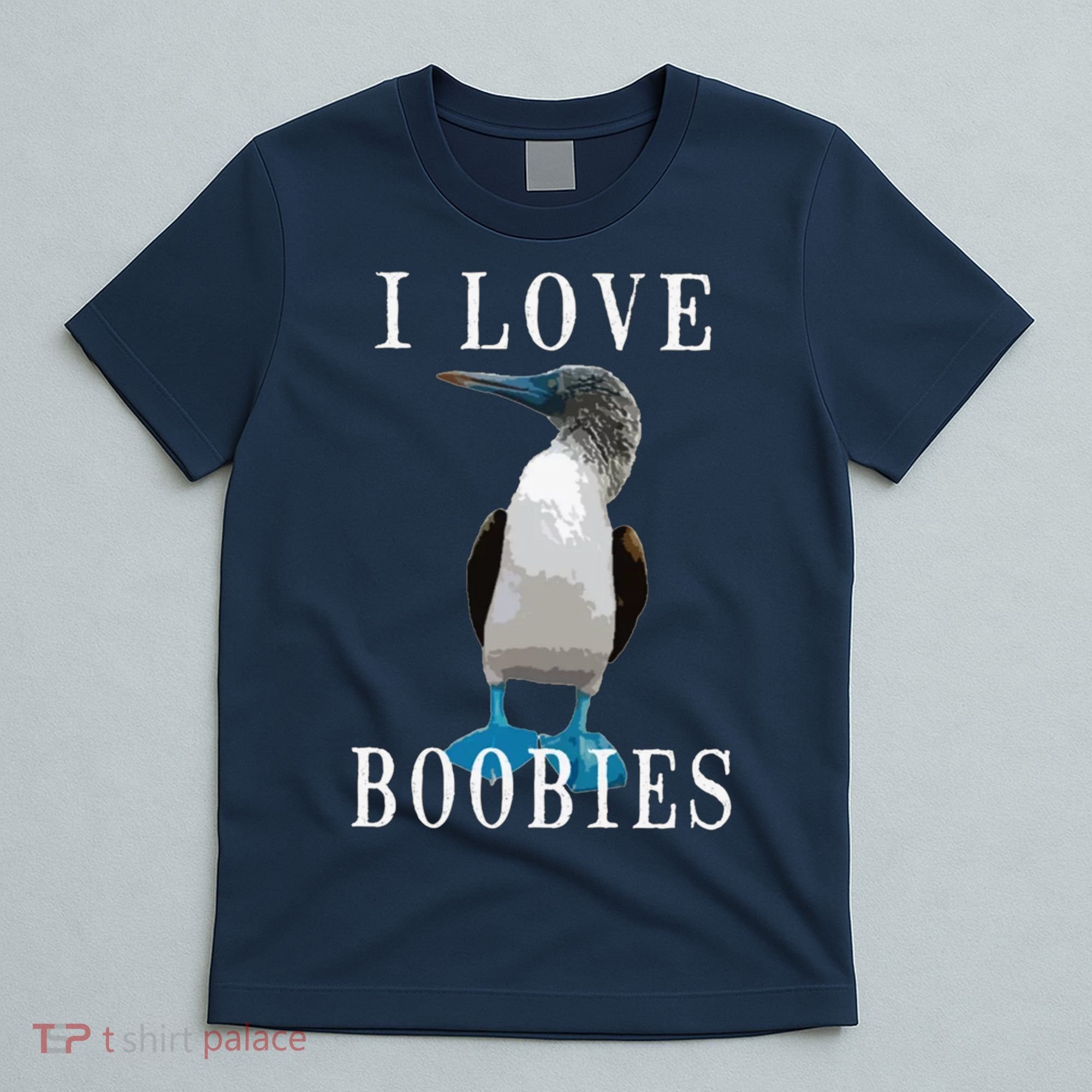 I Love Boobies Blue Footed Boobie Bird T-Shirt