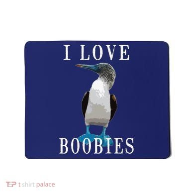 I Love Boobies Blue Footed Boobie Bird Mousepad