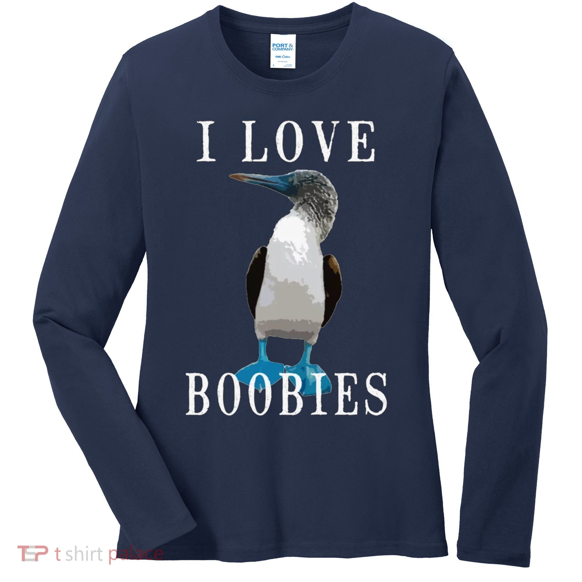 I Love Boobies Blue Footed Boobie Bird Women's Long Sleeve Shirt
