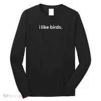 I Like Birds Long Sleeve Shirt thumb 0