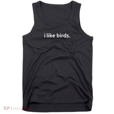 I Like Birds Tank Top