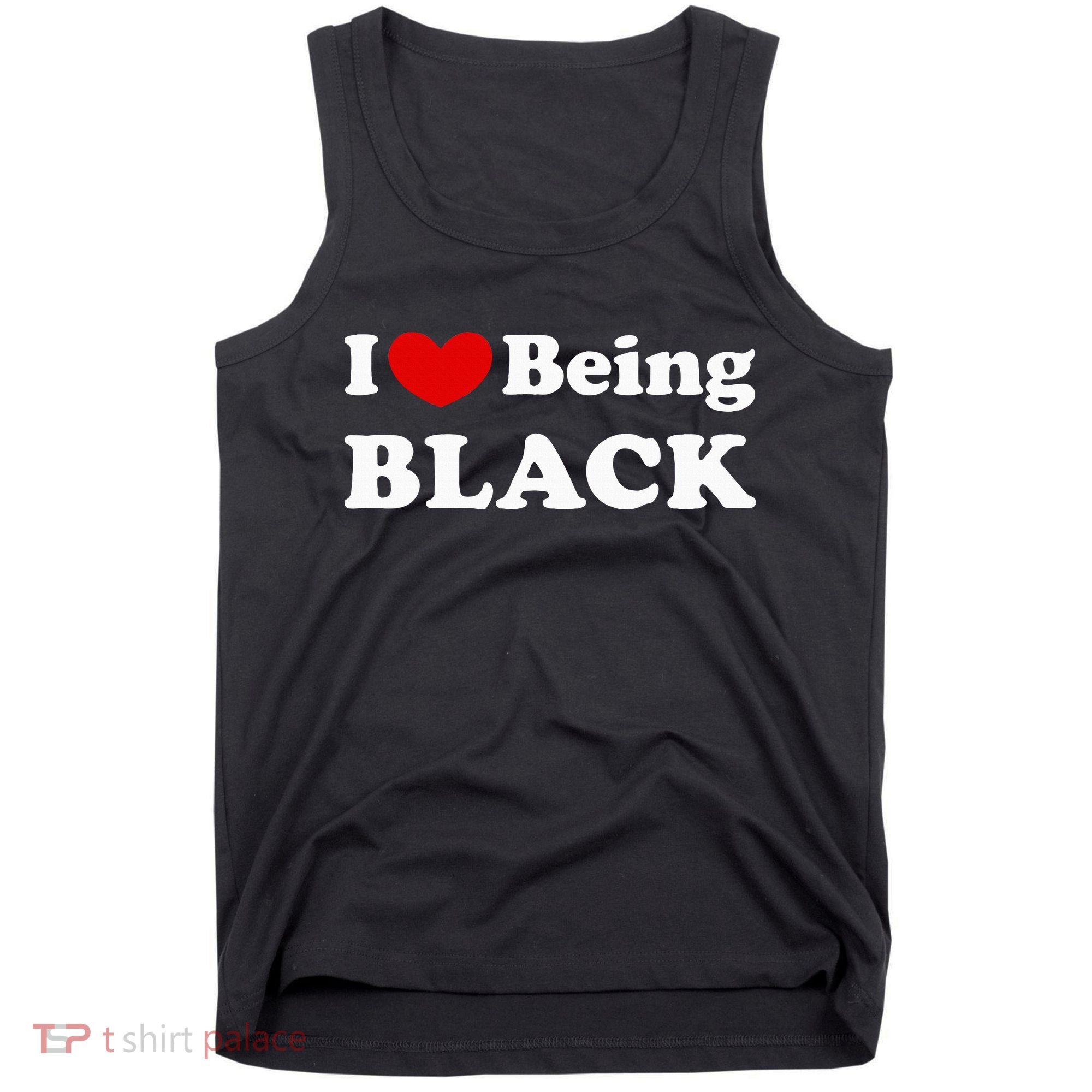 I Love Being Black I Like To Be Black Tank Top