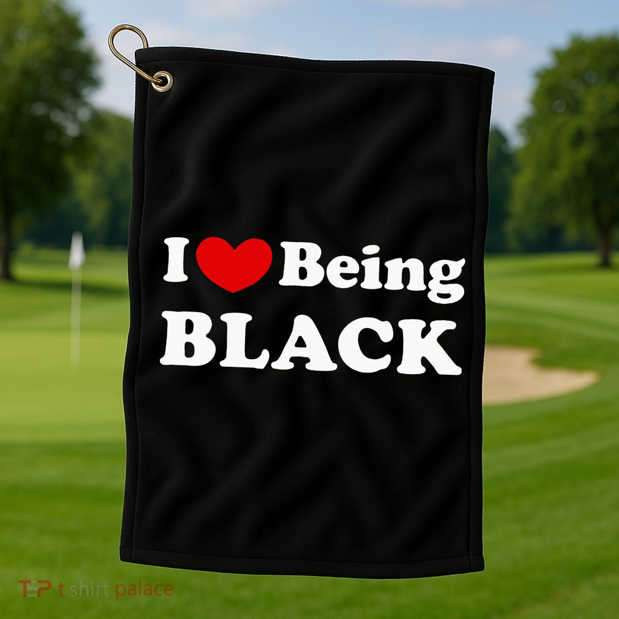 I Love Being Black I Like To Be Black Golf Towel