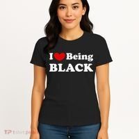 I Love Being Black I Like To Be Black Women's T-Shirt thumb 4
