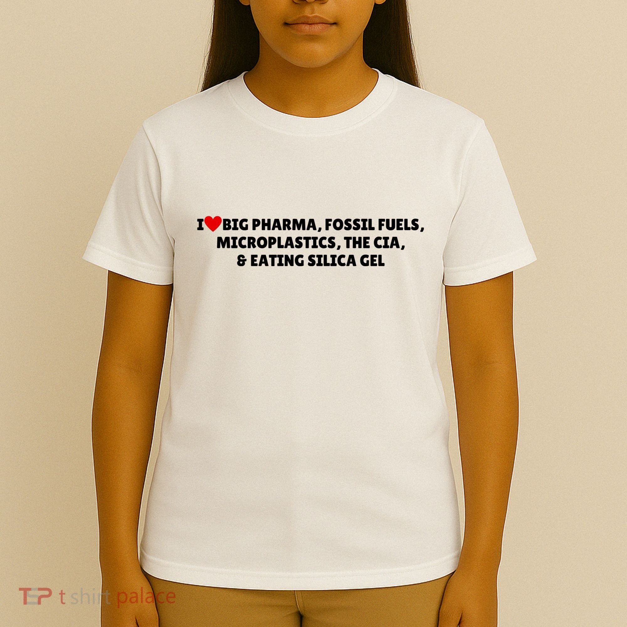 I Love Big Pharma Fossil Fuels Microplastics The Cia & Eating Silica Gel T-Shirt