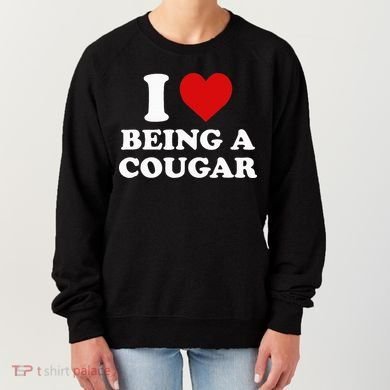 I Love Being A Cougar I Heart Being A Cougar  Women's Sweatshirt