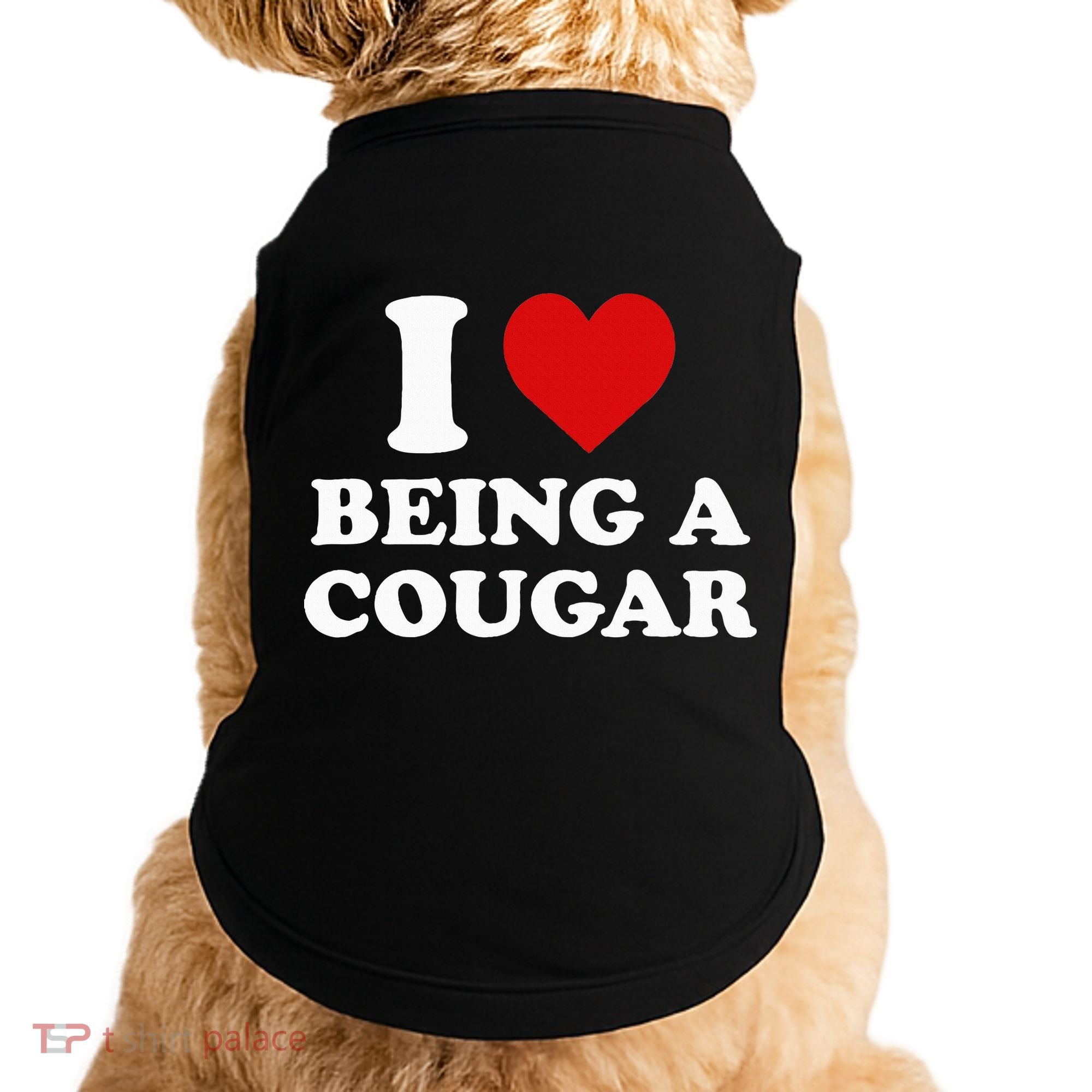 I Love Being A Cougar I Heart Being A Cougar  Doggie Tank