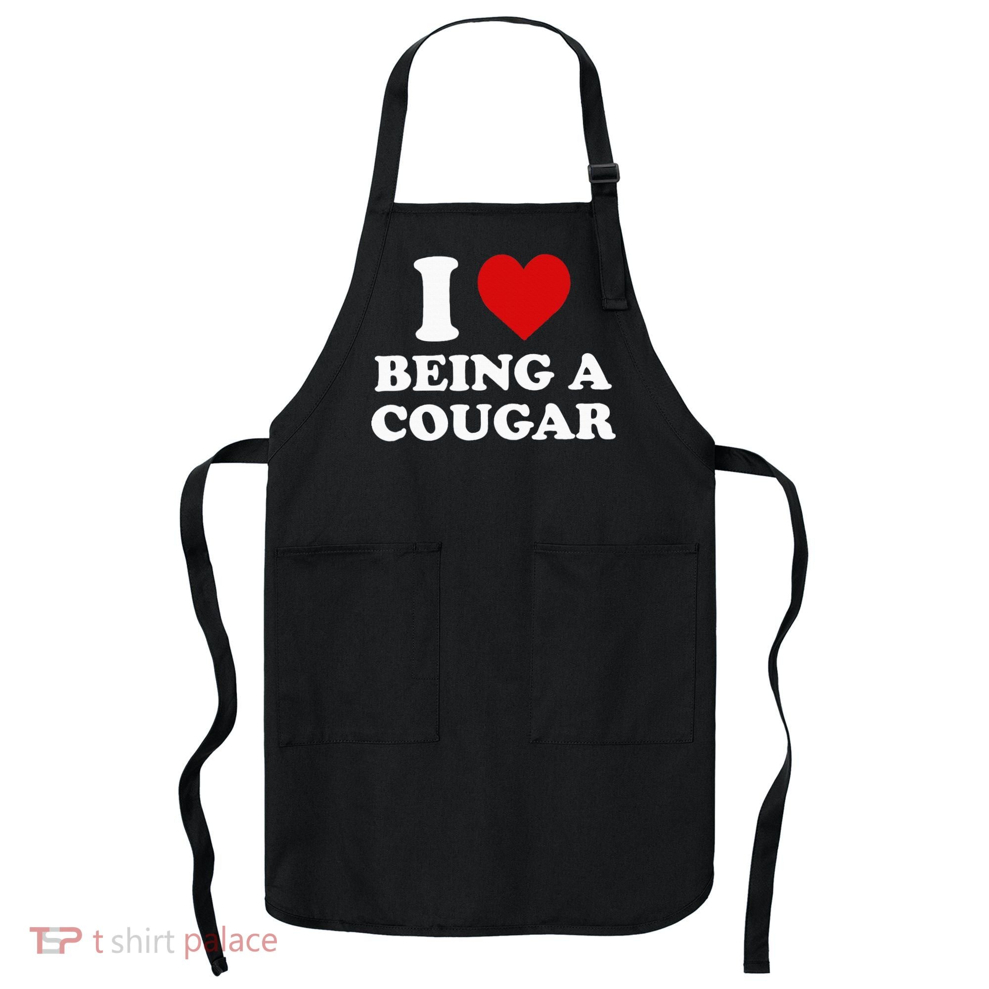 I Love Being A Cougar I Heart Being A Cougar  Apron