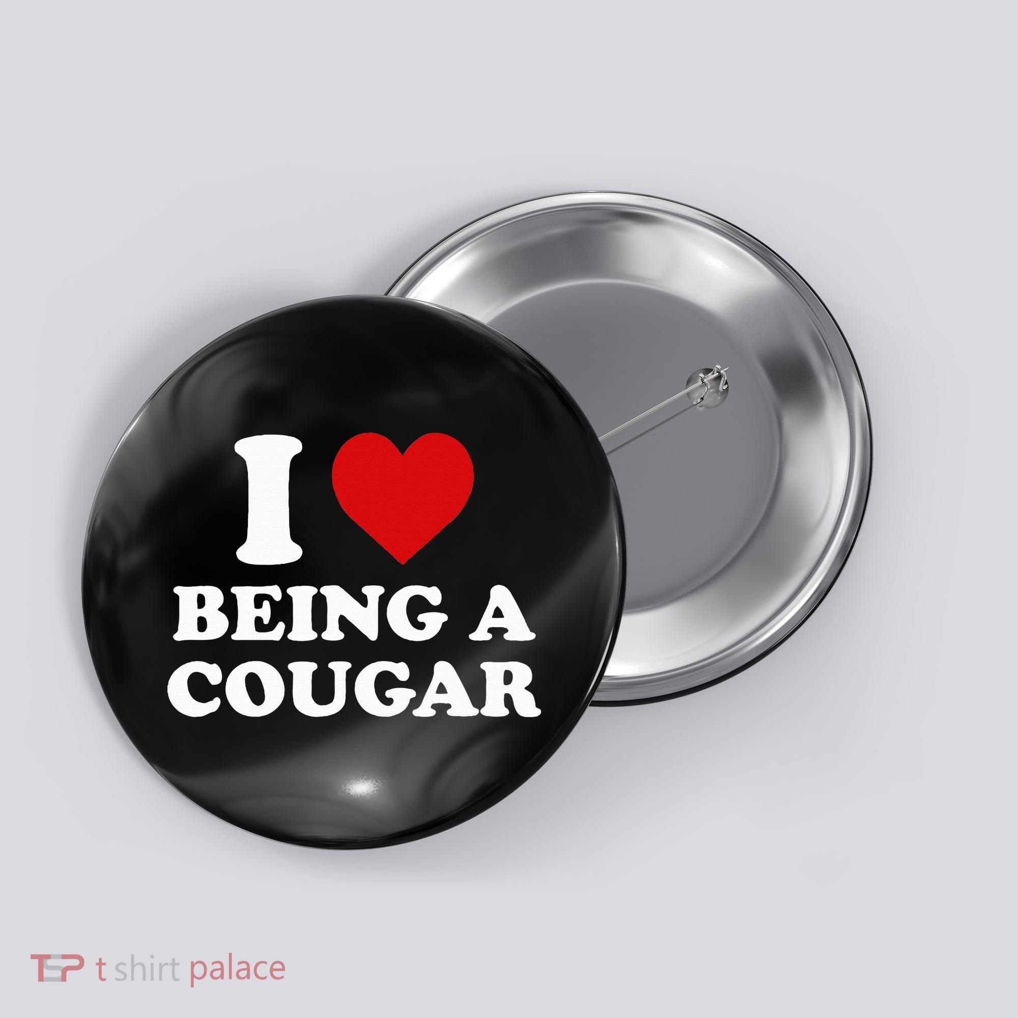 I Love Being A Cougar I Heart Being A Cougar  Button