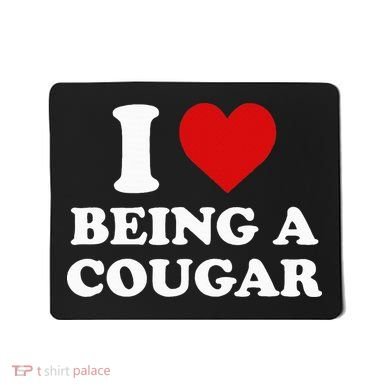 I Love Being A Cougar I Heart Being A Cougar  Mousepad