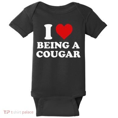I Love Being A Cougar I Heart Being A Cougar  Baby Bodysuit