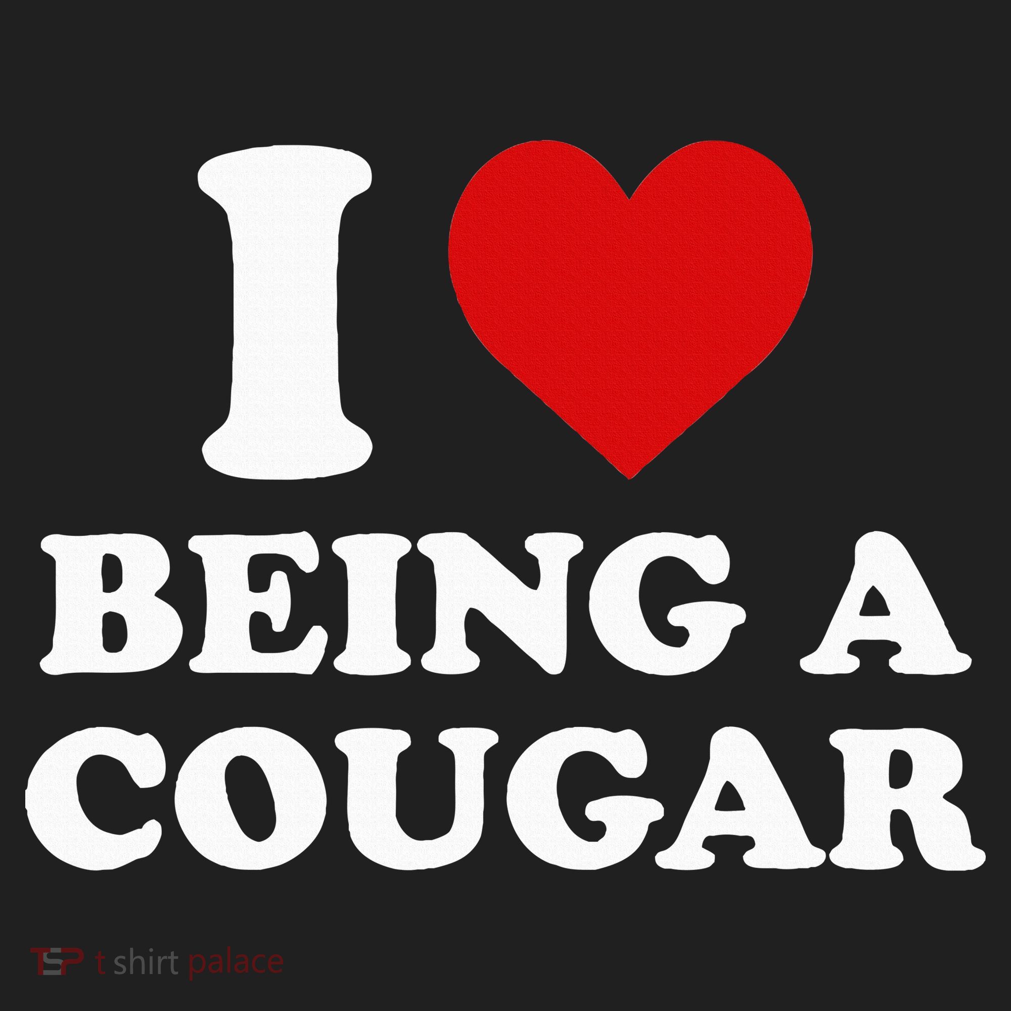 I Love Being A Cougar I Heart Being A Cougar  Hat