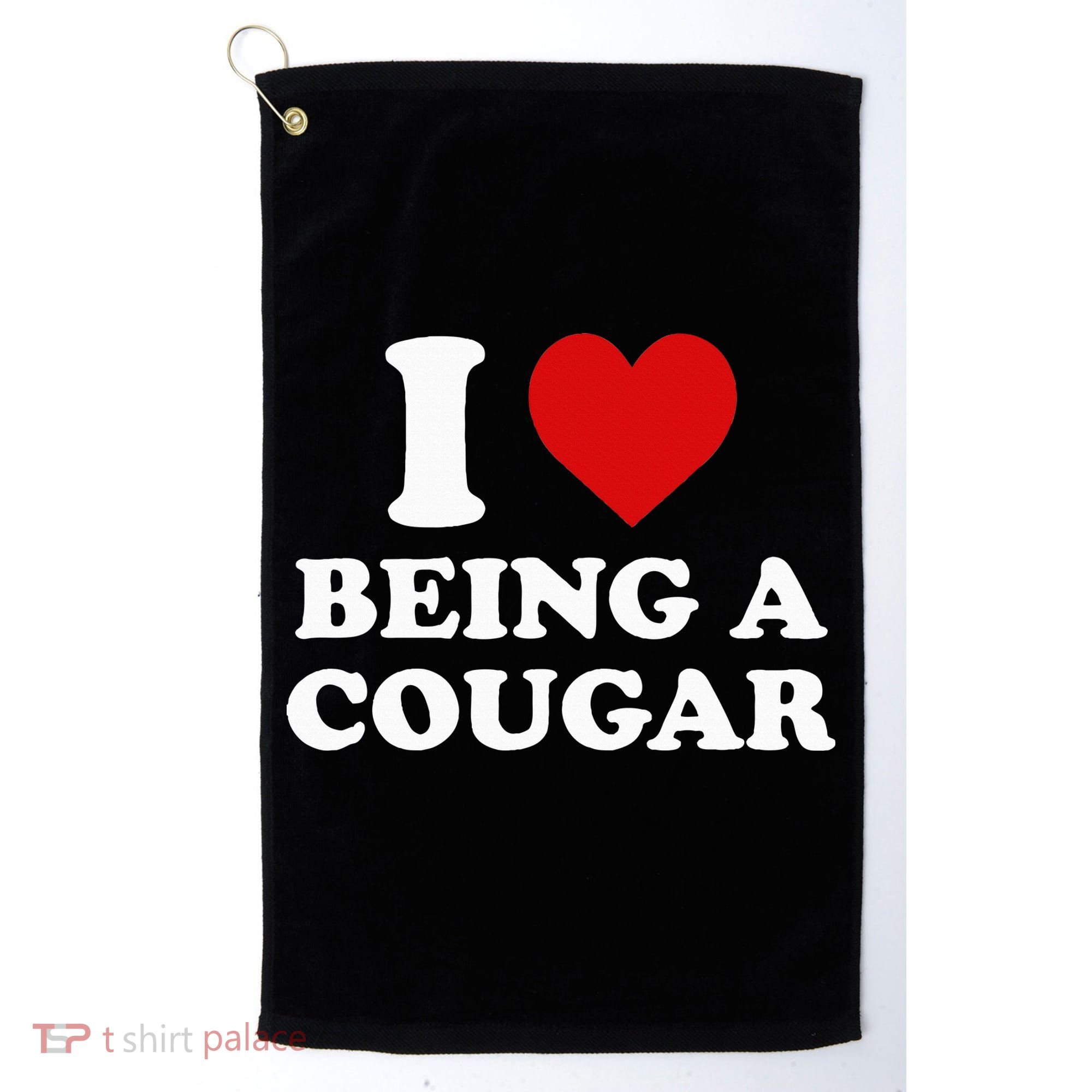 I Love Being A Cougar I Heart Being A Cougar  Golf Towel