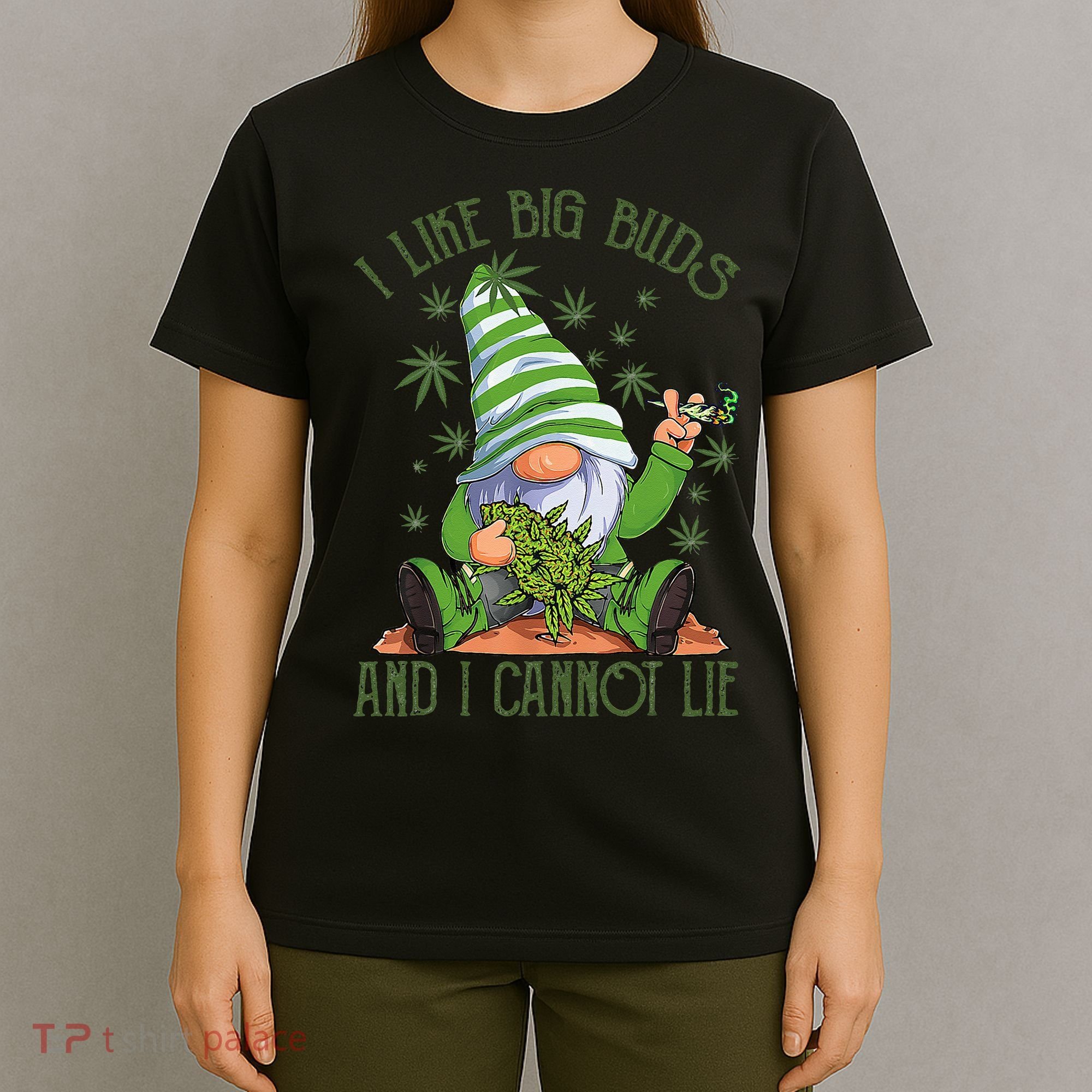 I Like Big Buds And I Cannot Lie Marijuana Cannabis Weed 420 T-Shirt