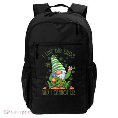 I Like Big Buds And I Cannot Lie Marijuana Cannabis Weed 420 Backpack