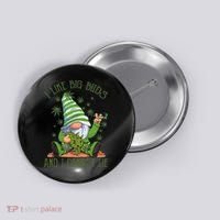 I Like Big Buds And I Cannot Lie Marijuana Cannabis Weed 420 Button thumb 0