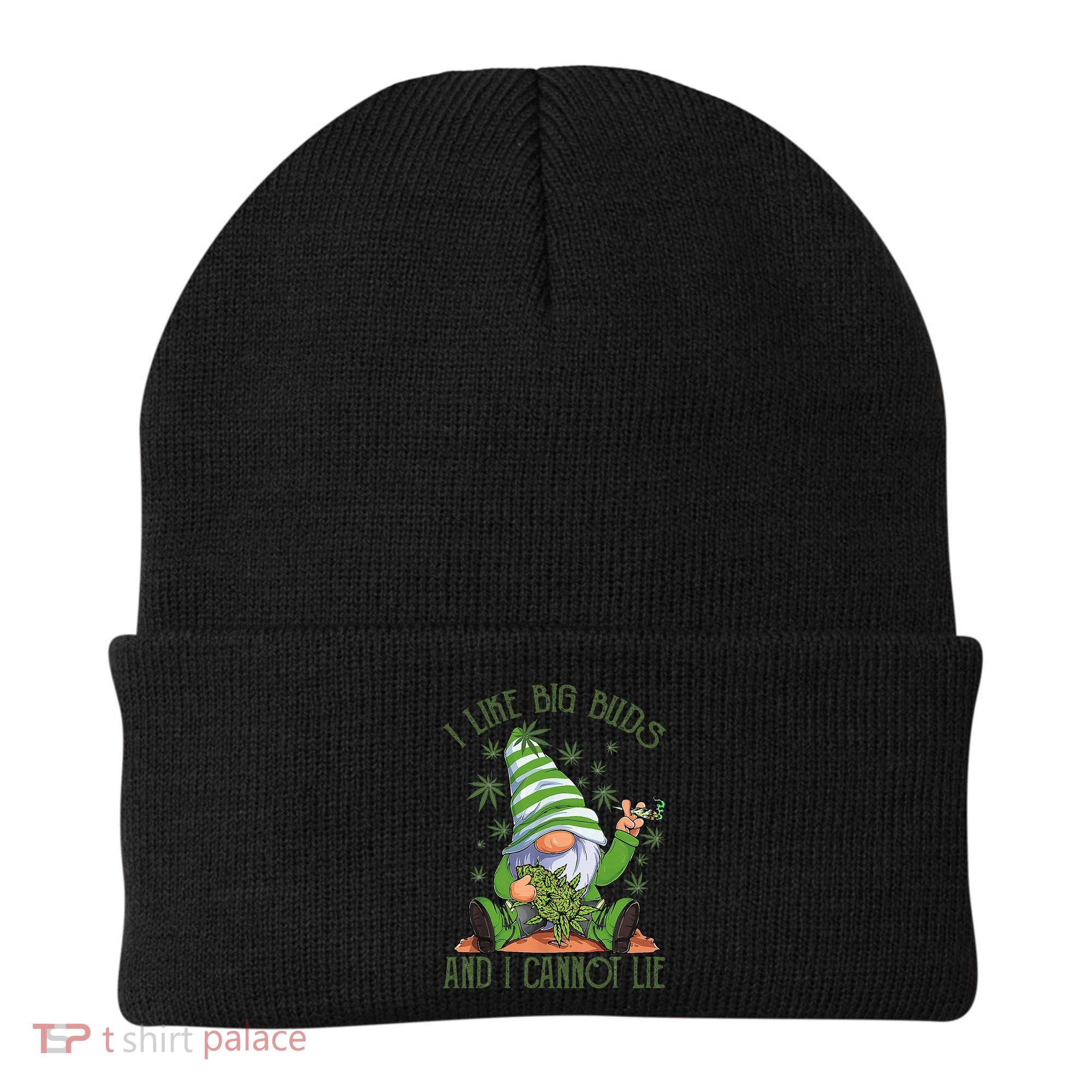 I Like Big Buds And I Cannot Lie Marijuana Cannabis Weed 420 Beanie