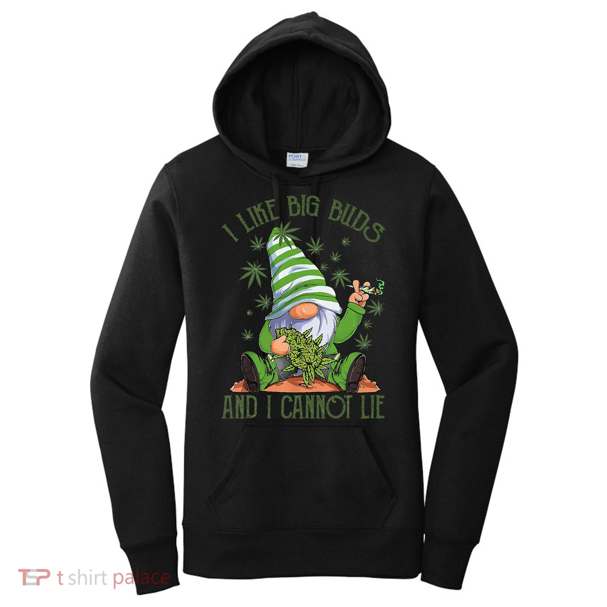 I Like Big Buds And I Cannot Lie Marijuana Cannabis Weed 420 Women's Hoodie