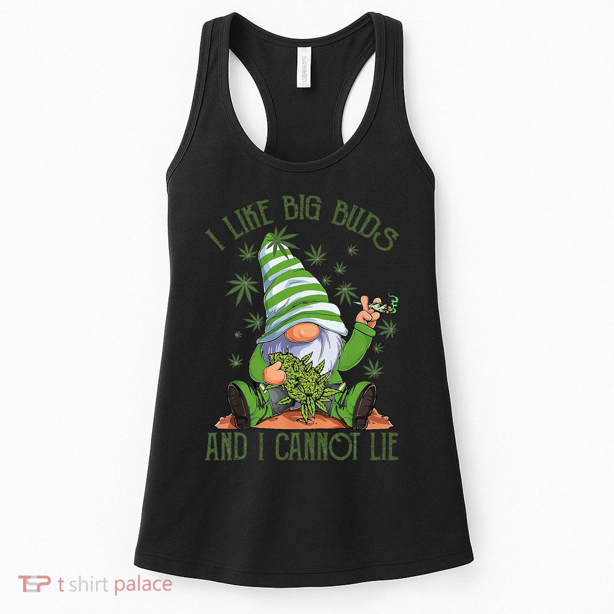 I Like Big Buds And I Cannot Lie Marijuana Cannabis Weed 420 Women's Tank Top