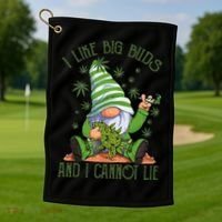 I Like Big Buds And I Cannot Lie Marijuana Cannabis Weed 420 Golf Towel thumb 1