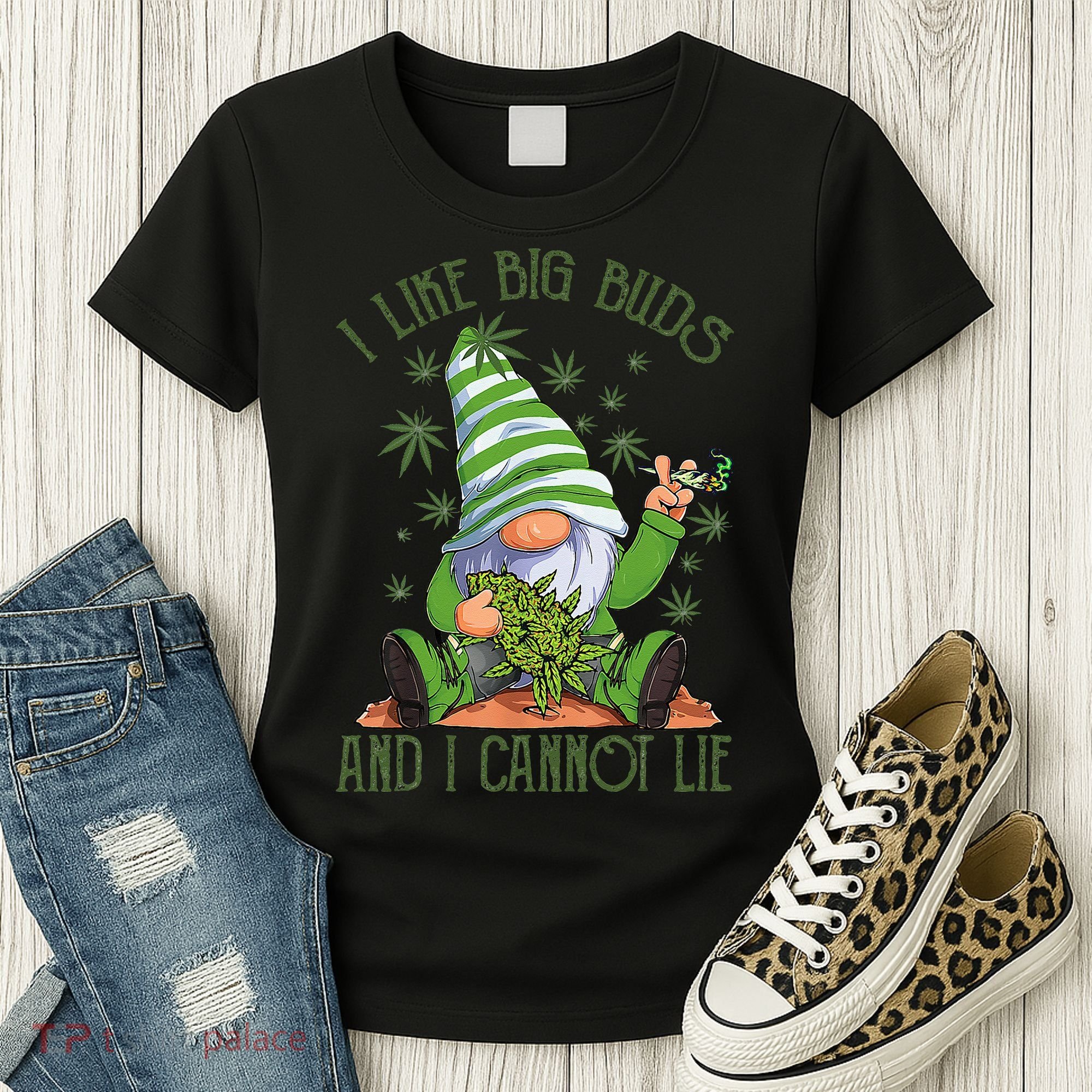 I Like Big Buds And I Cannot Lie Marijuana Cannabis Weed 420 Women's T-Shirt