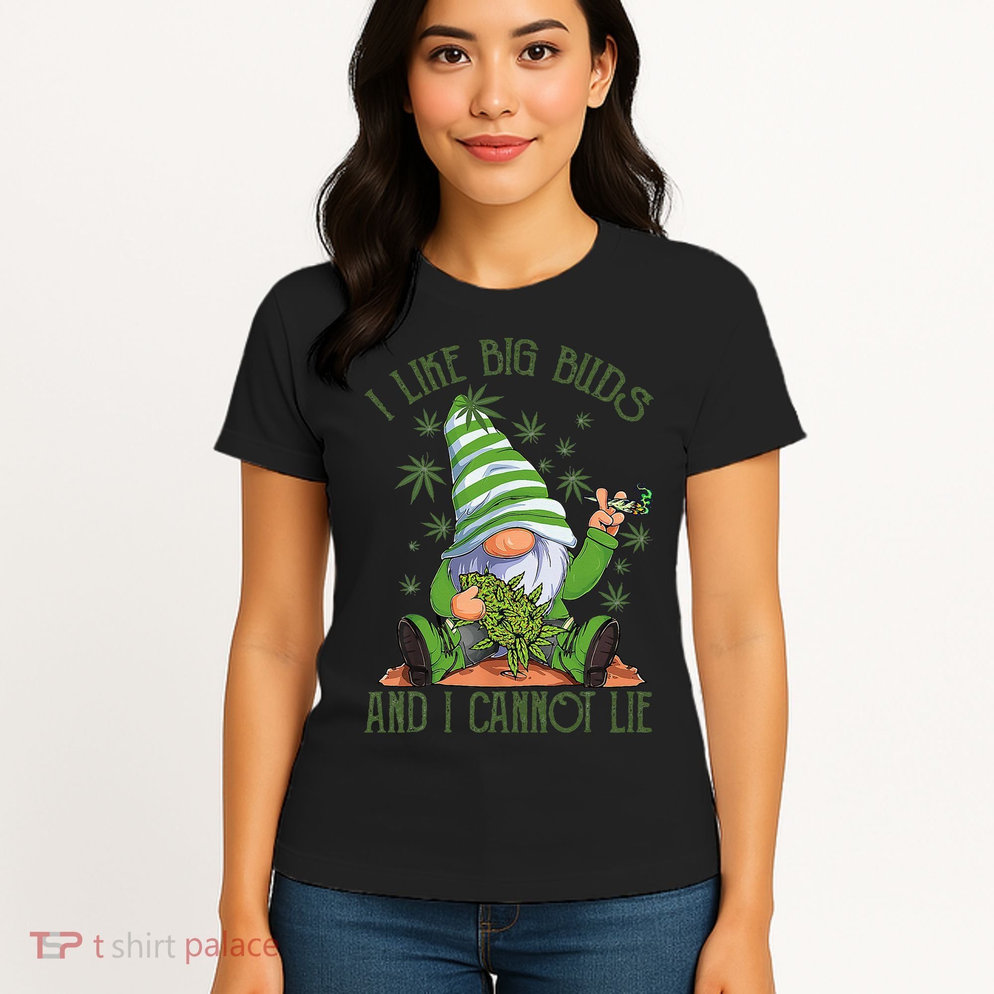 I Like Big Buds And I Cannot Lie Marijuana Cannabis Weed 420 Women's T-Shirt