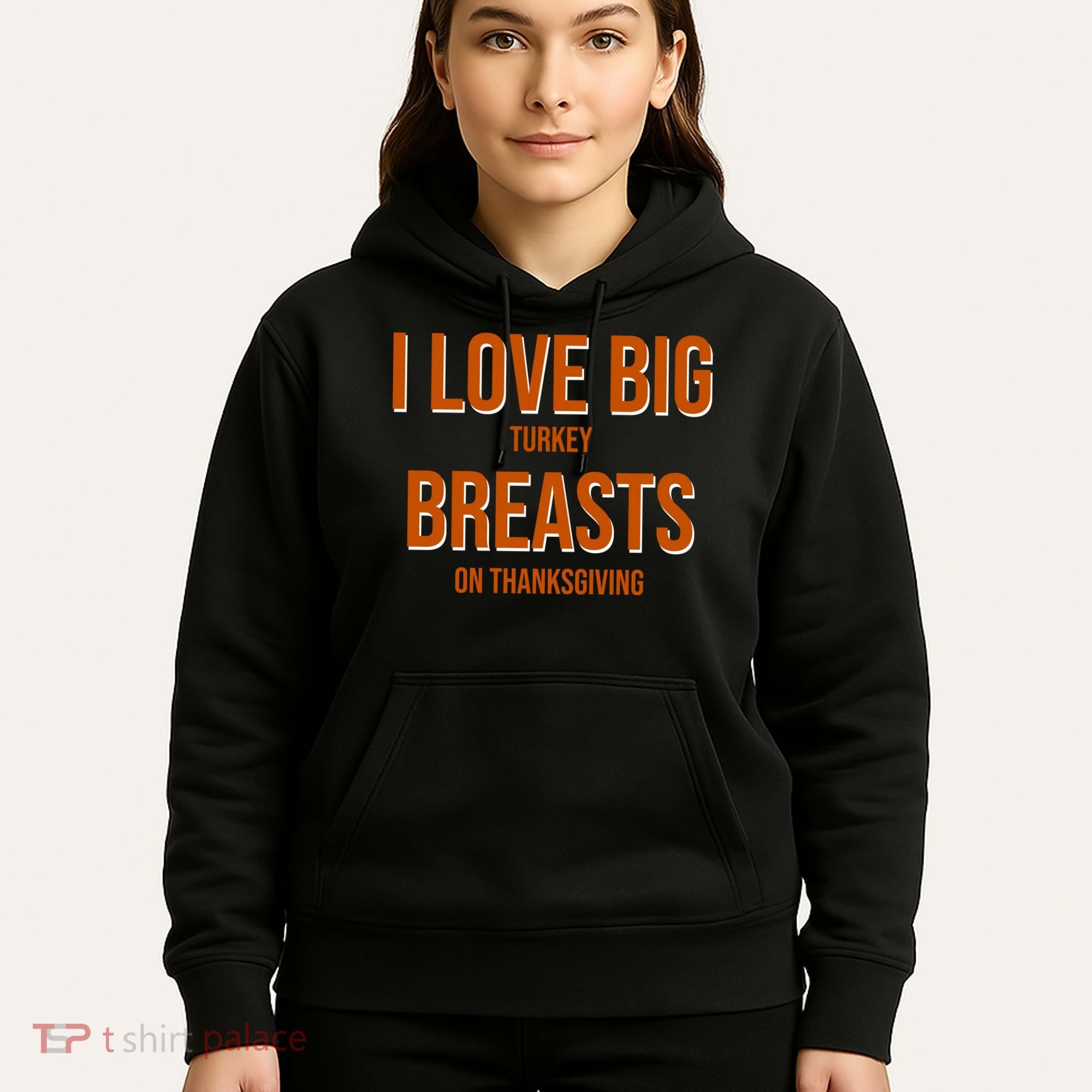 I Love Big Turkey Breasts On Thanksgiving Hoodie