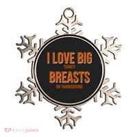 I Love Big Turkey Breasts On Thanksgiving Ornament thumb 0