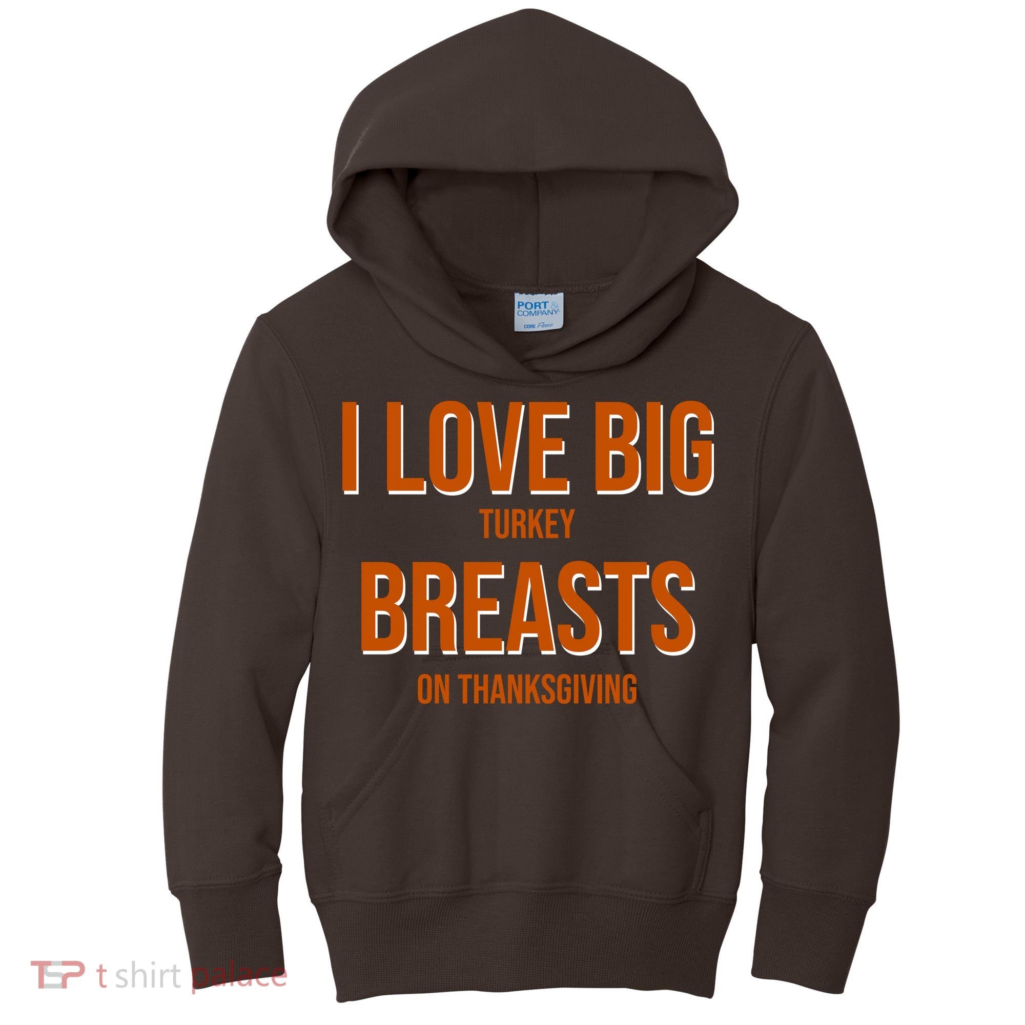 I Love Big Turkey Breasts On Thanksgiving Kids Hoodie