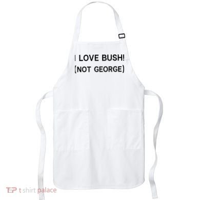 I Love Bush Not George Apron
