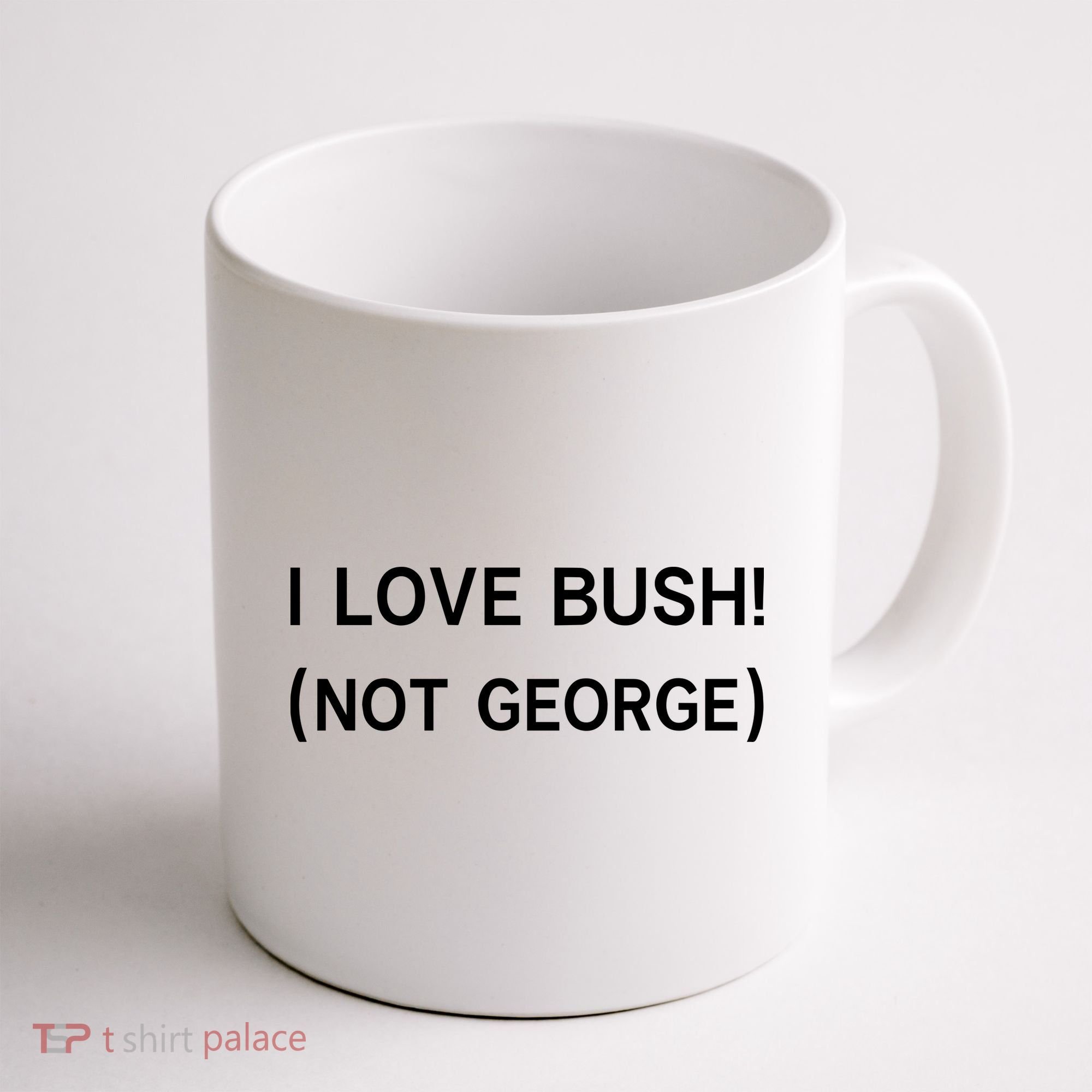 I Love Bush Not George Coffee Mug