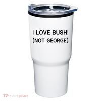 I Love Bush Not George Tumbler thumb 0