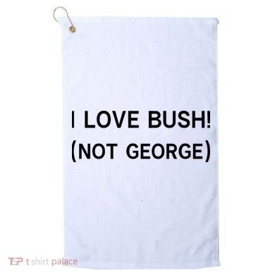 I Love Bush Not George Golf Towel